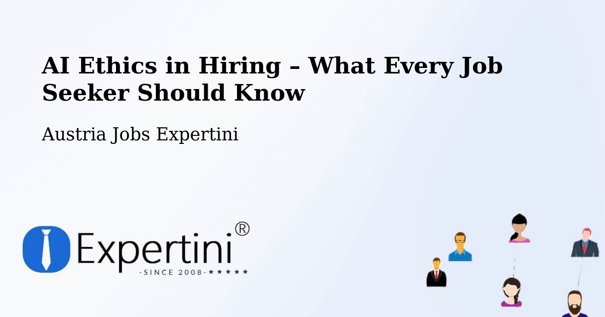 AI Ethics in Recruitment & Hiring – Neulengbach - Neulengbach, Austria Jobs Expertini